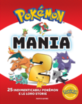 Pokémon Mania 2. 25 indimenticabili Pokémon e le loro storie.png